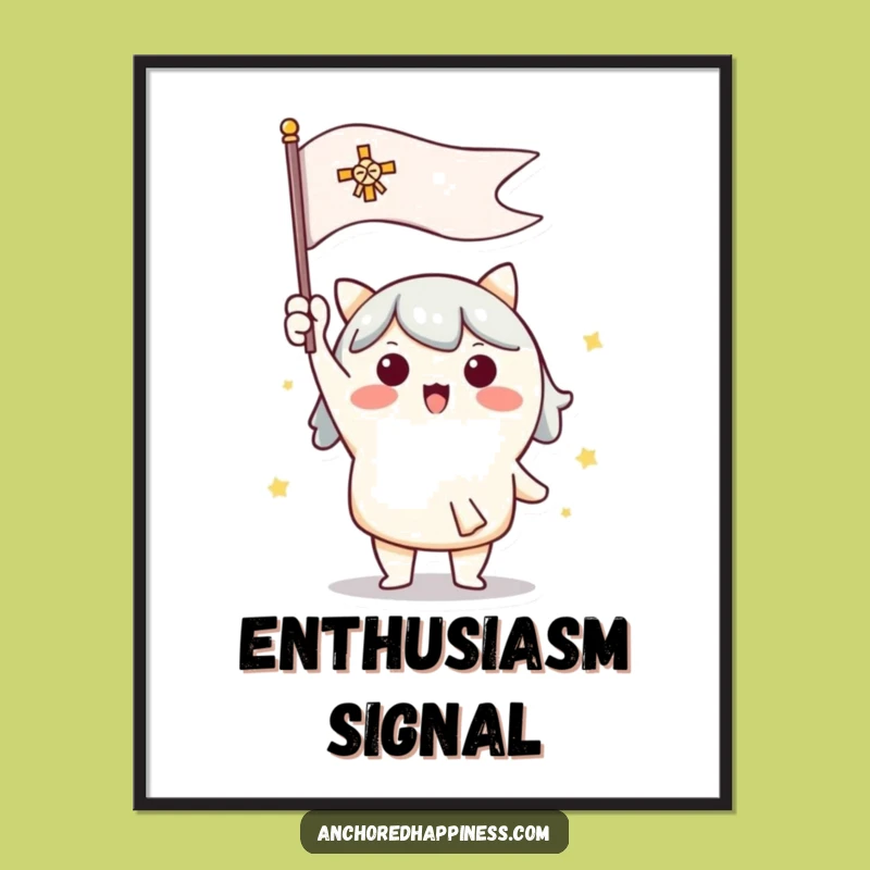 Funny Signal Flag Digital Art - Enthusiastic Cute Character Print Gift