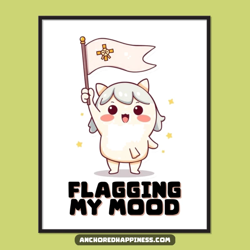 Funny Signal Flag Poster - Enthusiastic Cute Character Art Gift