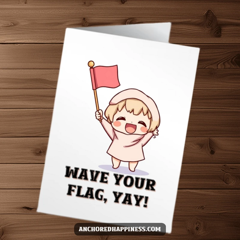 Funny Free Printable Birthday Card: Small character excitedly waving a tiny, fluffy flag, symbolizing pure, unadulterated birthday excitement. Yay!