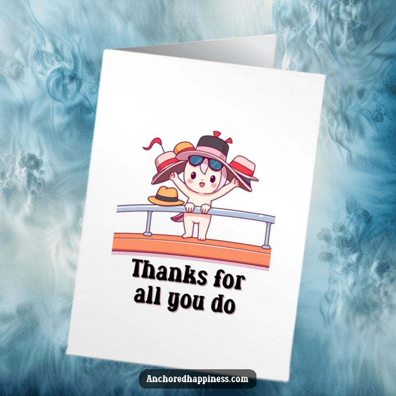 Funny Free Printable Thank You Card: Cute character balancing many hats on a yacht railing, representing many ways they help.