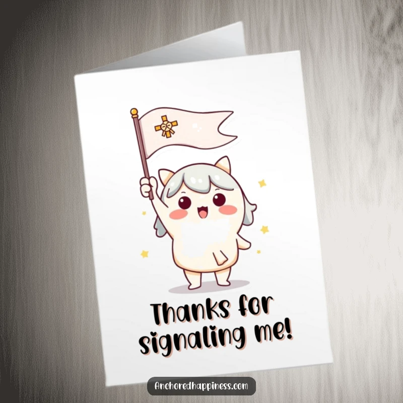 Funny Free Printable Thank You Card: Cute character enthusiastically raises a signal flag to express thanks.